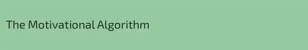 The Motivational Algorithm
